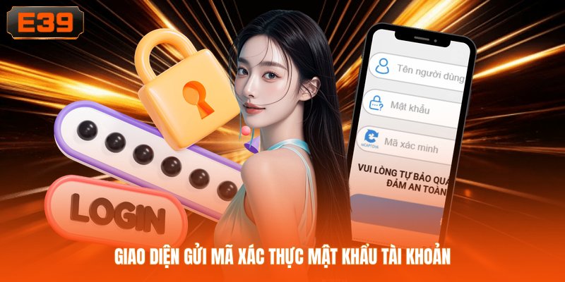 Giao diện gửi mã xác thực mật khẩu tài khoản Giao diện gửi mã xác thực mật khẩu tài khoản